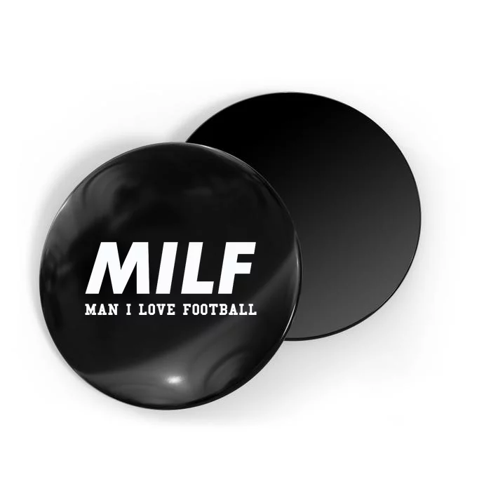 Man I Love Football MILF Funny Football Gift Magnet