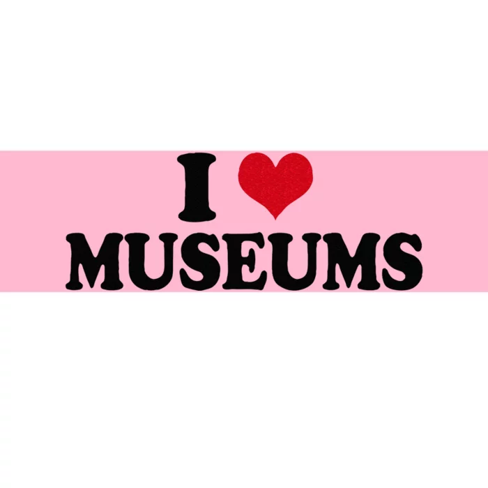 Museum I Love Museums Bumper Sticker