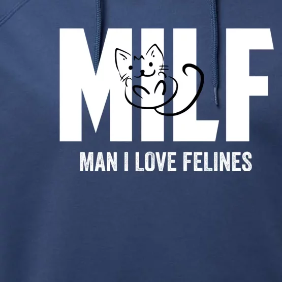 Milf I Love Felines Funny Humor Cat Lovers Saying Gift Performance Fleece Hoodie