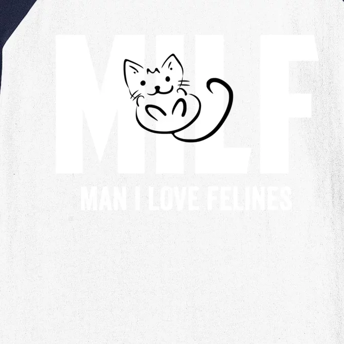 Milf I Love Felines Funny Humor Cat Lovers Saying Gift Baseball Sleeve Shirt