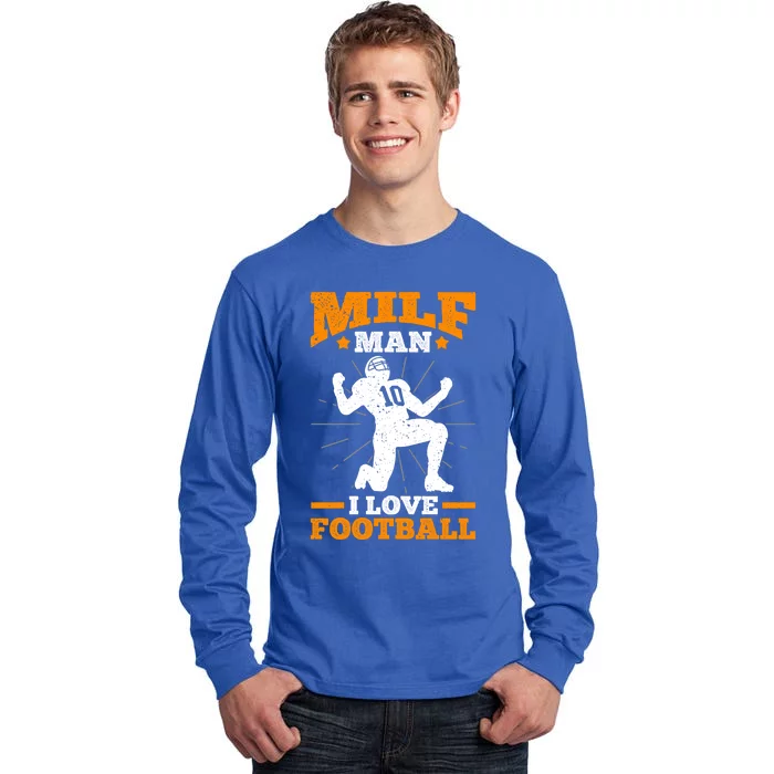 Milf I Love Football Funny Football Funny Gift Tall Long Sleeve T-Shirt