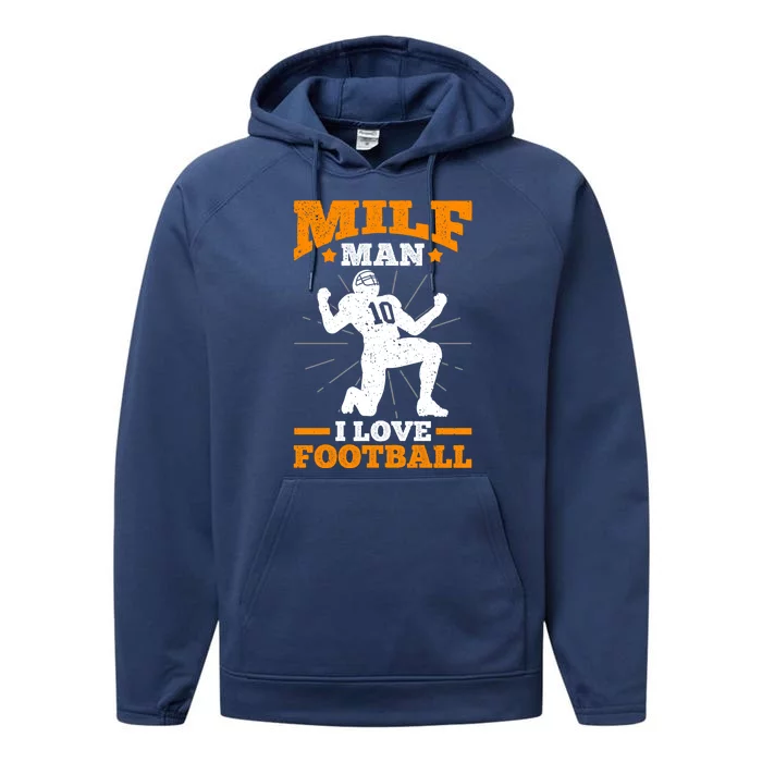 Milf I Love Football Funny Football Funny Gift Performance Fleece Hoodie