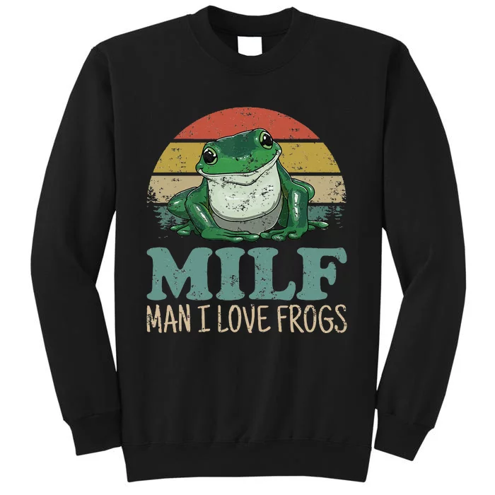 Milfman I Love Frogs Funny Frogamphibian Lovers Tall Sweatshirt