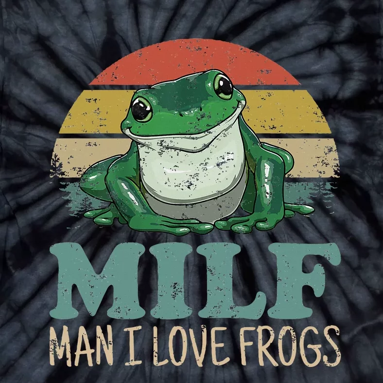 Milfman I Love Frogs Funny Frogamphibian Lovers Tie-Dye T-Shirt