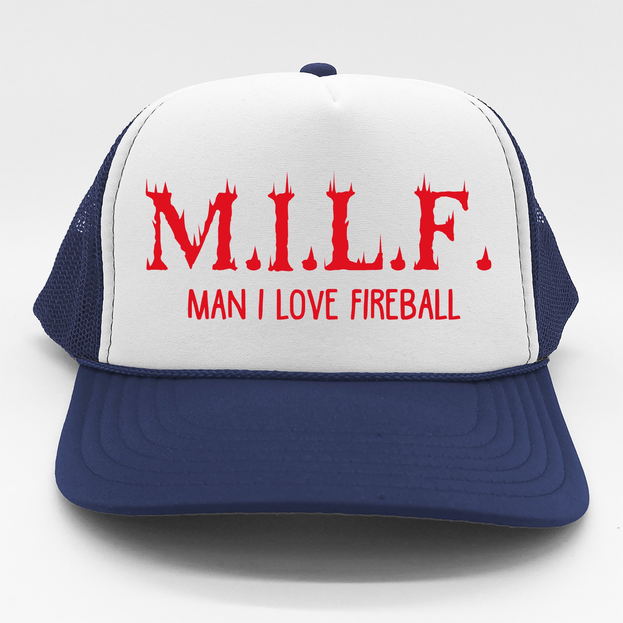 Milf I Love Fireball Trucker Hat