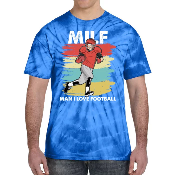 Milf I Love Football Funny Retro American Football Fun Great Gift Tie-Dye T-Shirt