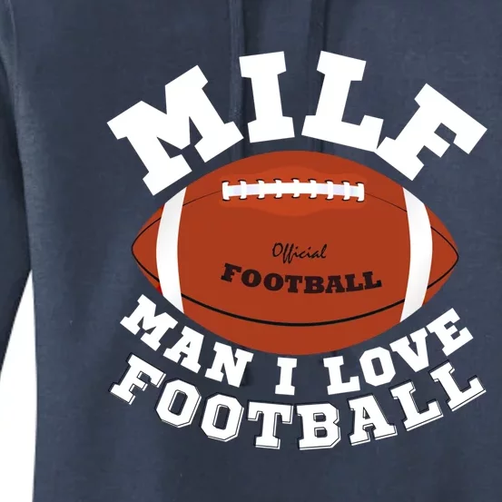 Milf I Love Football Funny Saying Milf Football Gift Women's Pullover Hoodie