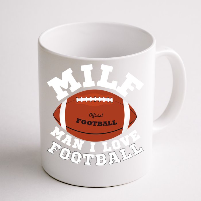 Milf I Love Football Funny Saying Milf Football Gift Front & Back Coffee Mug