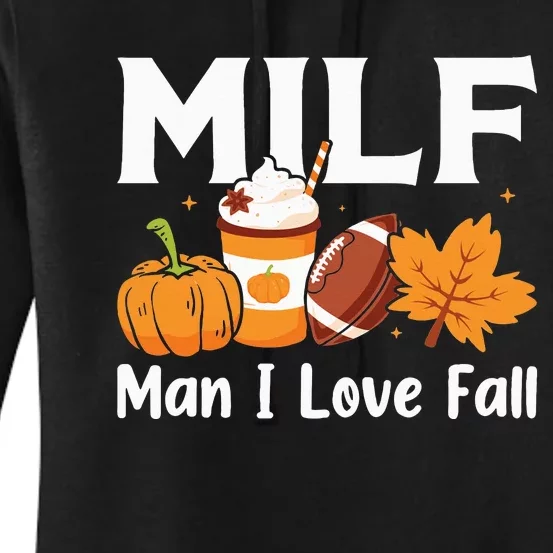 Man I Love Fall MILF Pumpkin Football Coffee Leaves Funny Women's Pullover Hoodie