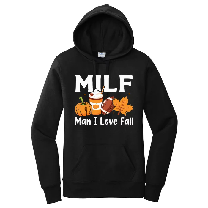 Man I Love Fall MILF Pumpkin Football Coffee Leaves Funny Women's Pullover Hoodie