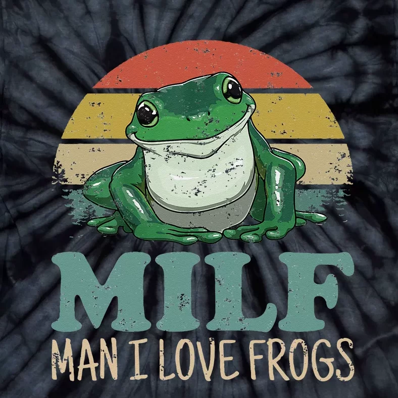 MILFMan I Love Frogs Funny Saying FrogAmphibian Lovers Tie-Dye T-Shirt