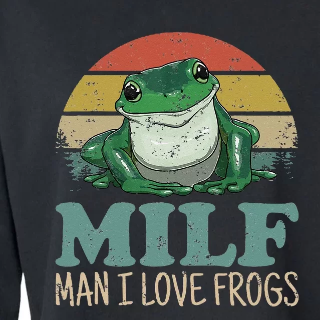 MILFMan I Love Frogs Funny Saying FrogAmphibian Lovers Cropped Pullover Crew