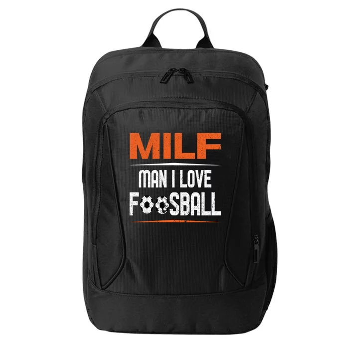 Man I Love Foosball Milf Foosballer Table Soccer Ball Lover Gift City Backpack