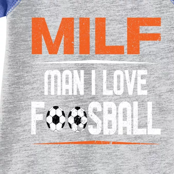 Man I Love Foosball Milf Foosballer Table Soccer Ball Lover Gift Infant Baby Jersey Bodysuit