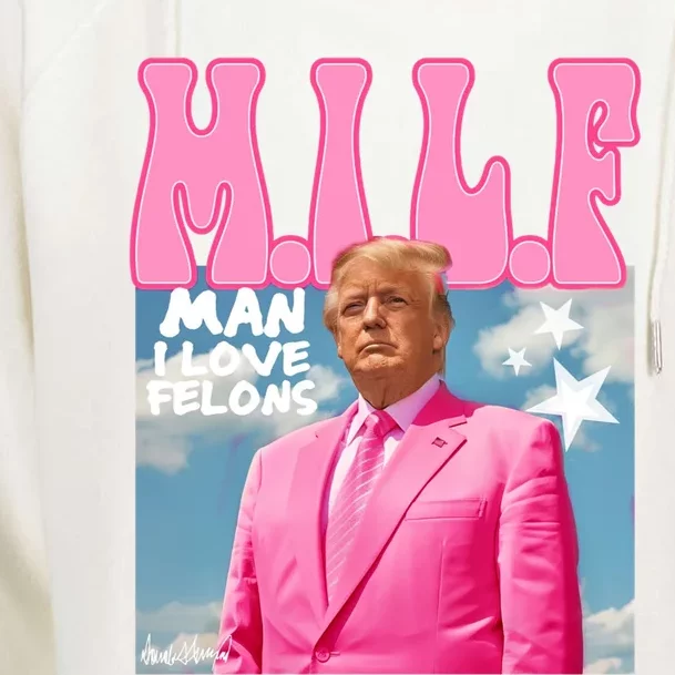 Milf I Love Felons Funny Trump 2024 For President Gift Womens Funnel Neck Pullover Hood