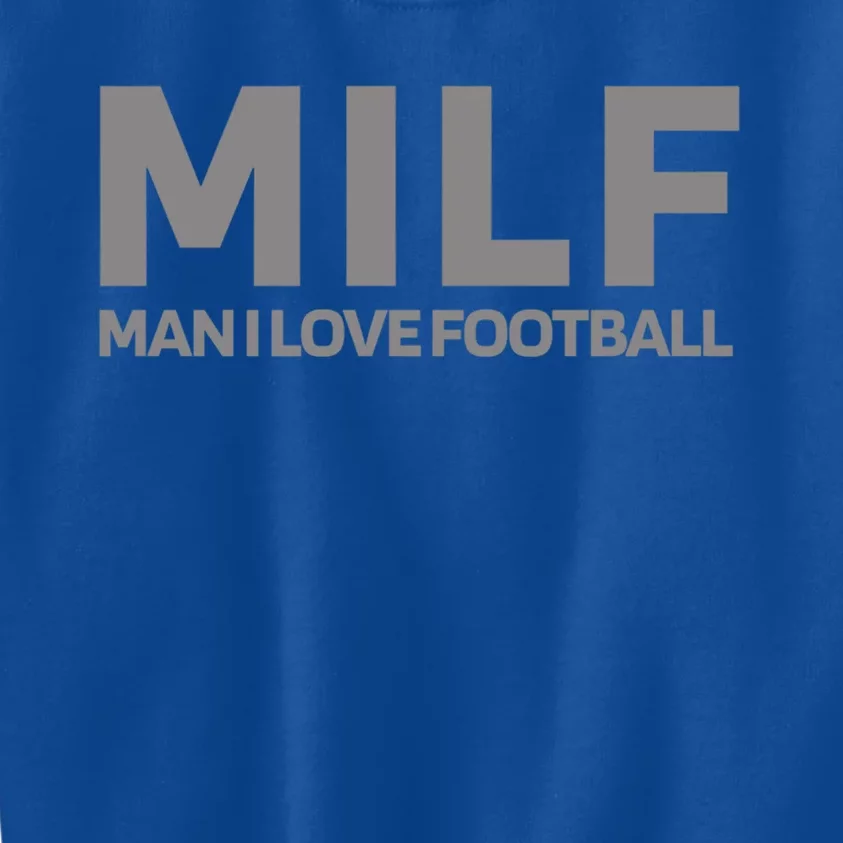 Man I Love Football Funny Gift Milf American Football Clothes Gift Kids Sweatshirt