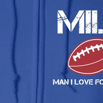 Man I Love Football Cool Gift Milfs Sport Lover Cool Gift Football Fan Meaningfu Full Zip Hoodie