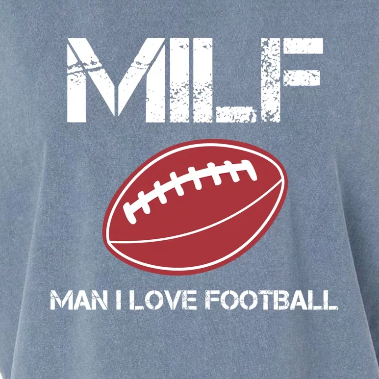 Man I Love Football Cool Gift Milfs Sport Lover Cool Gift Football Fan Meaningfu Garment-Dyed Women's Muscle Tee