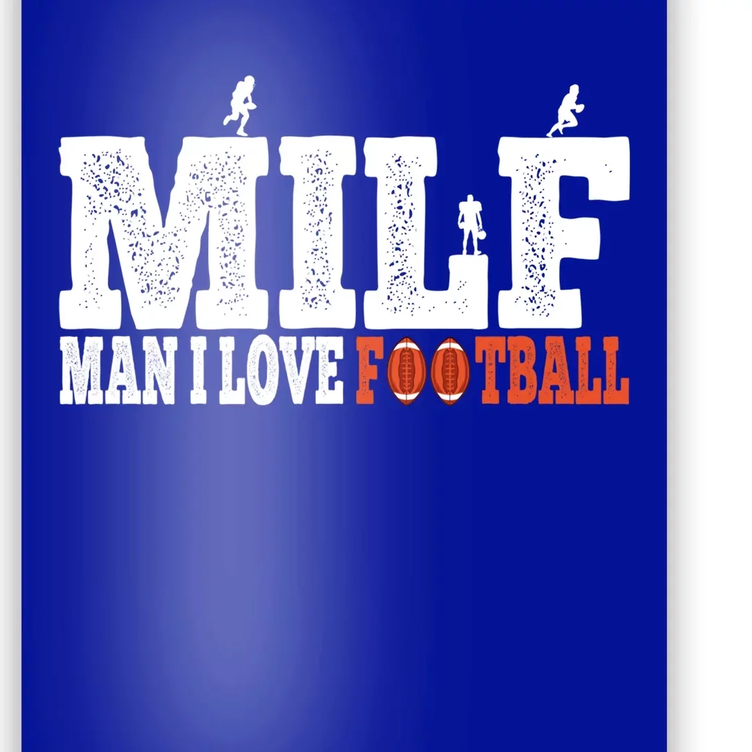 Man I Love Football Fan Football Goals Jersey Milf Hunter Funny Gift Poster