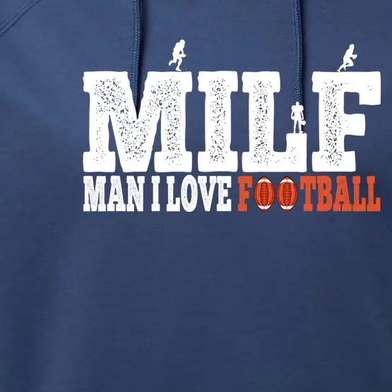 Man I Love Football Fan Football Goals Jersey Milf Hunter Funny Gift Performance Fleece Hoodie