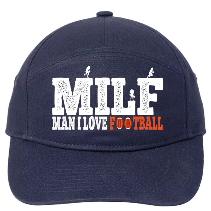 Man I Love Football Fan Football Goals Jersey Milf Hunter Funny Gift 7-Panel Snapback Hat