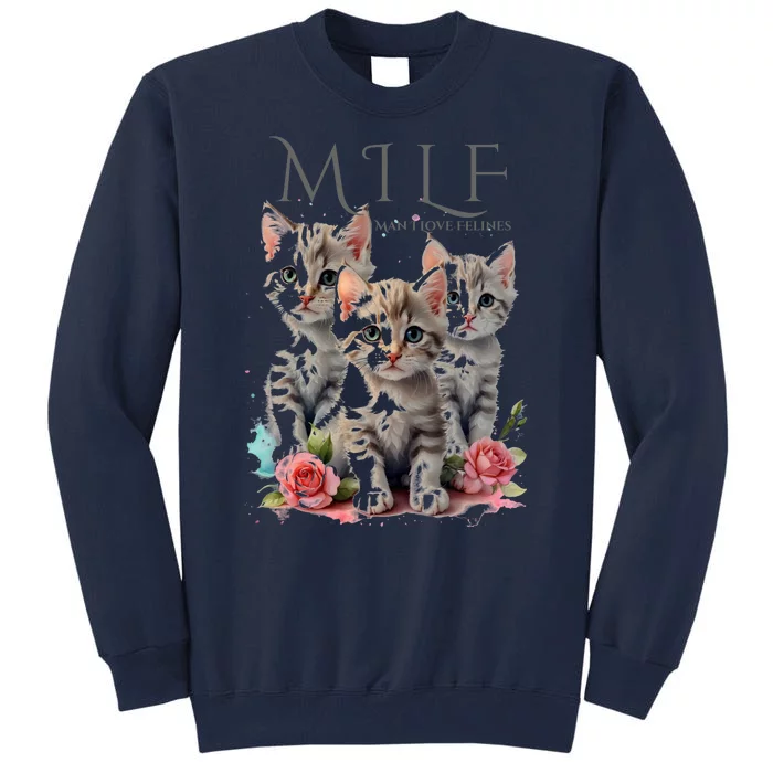 Man I Love Felines Tall Sweatshirt