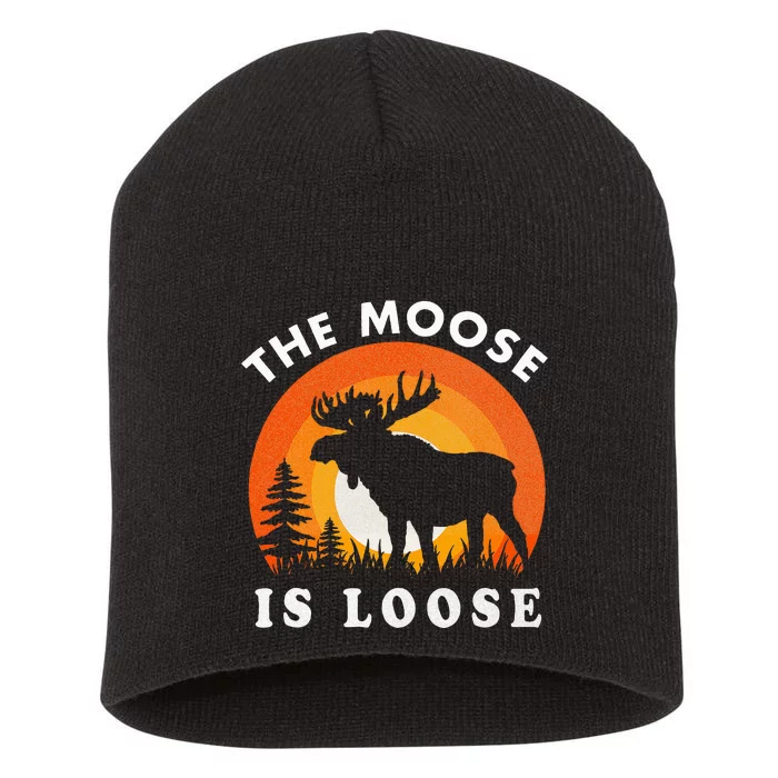 Moose Is Loose Funny Moose Lover Short Acrylic Beanie