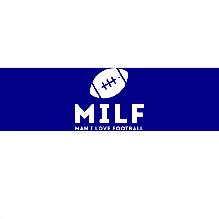 Man I Love Football Funny Milf Pun Fantasy Football Gift Meaningful Gift Bumper Sticker