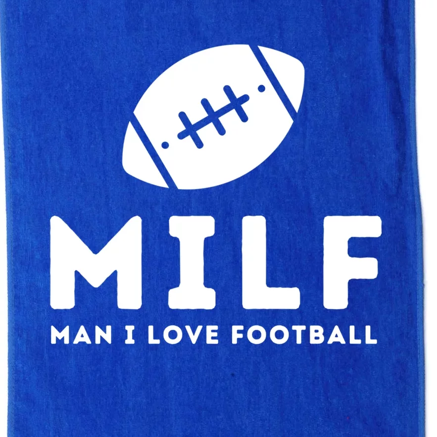 Man I Love Football Funny Milf Pun Fantasy Football Gift Meaningful Gift Platinum Collection Golf Towel