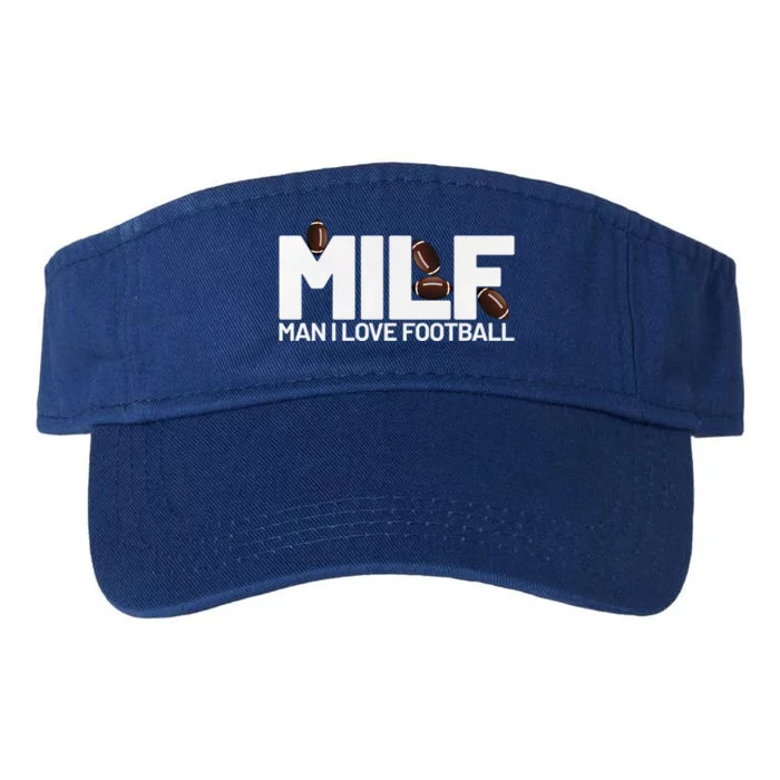 Man I Love Football Funny Sayings Cute Gift Football Milf Cute Gift Valucap Bio-Washed Visor