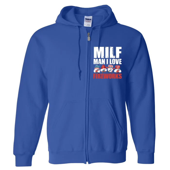 Milf I Love Fireworks Fireworks Director Usa Great Gift Full Zip Hoodie