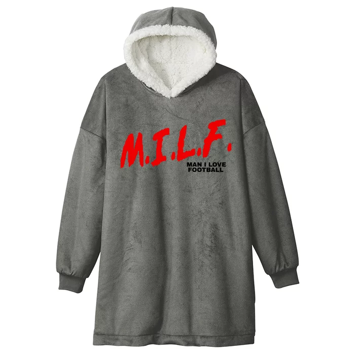 Man I Love Football Milf Funny Football Funny Gift Hooded Wearable Blanket