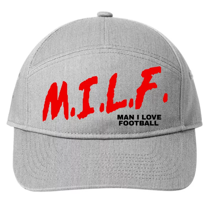 Man I Love Football Milf Funny Football Funny Gift 7-Panel Snapback Hat