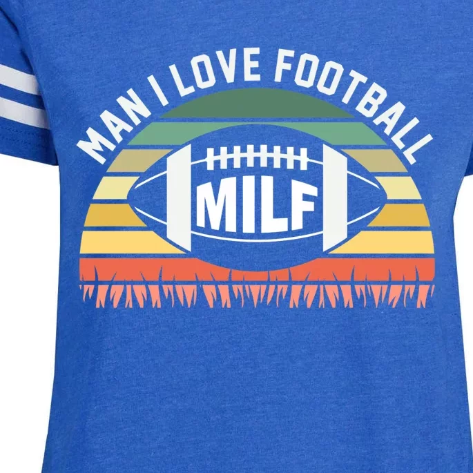 Man I Love Football Milf Funny Gridiron Fantasy Football Fan Gift Enza Ladies Jersey Football T-Shirt