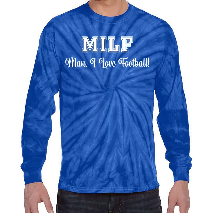 Man I Love Football! Funny Sexy Milf 'S/mom's Great Gift Tie-Dye Long Sleeve Shirt