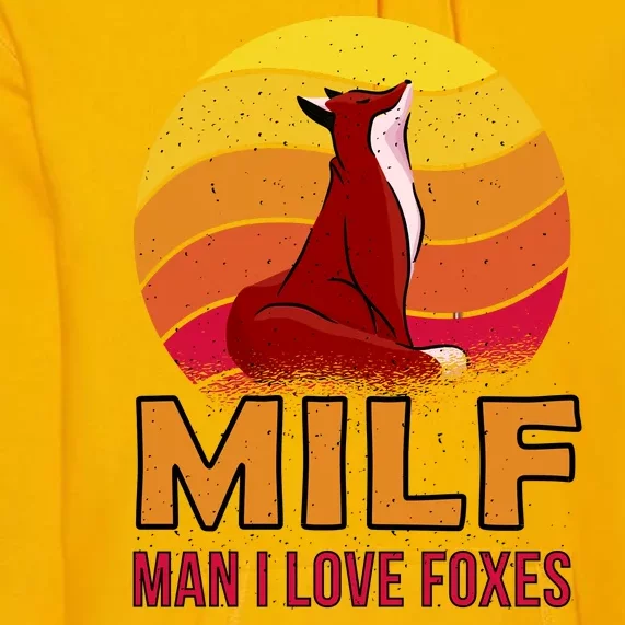 Man I Love Foxes MILF Premium Hoodie