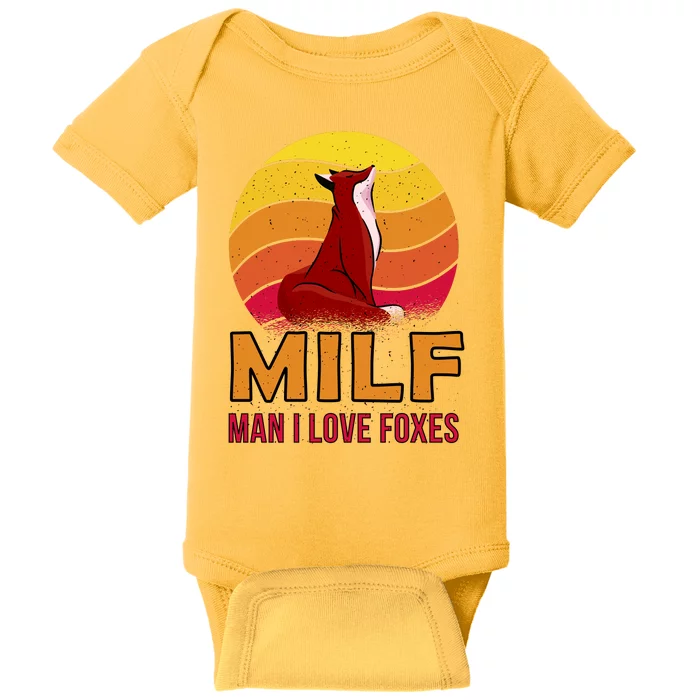 Man I Love Foxes MILF Baby Bodysuit