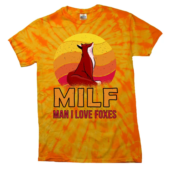 Man I Love Foxes MILF Tie-Dye T-Shirt