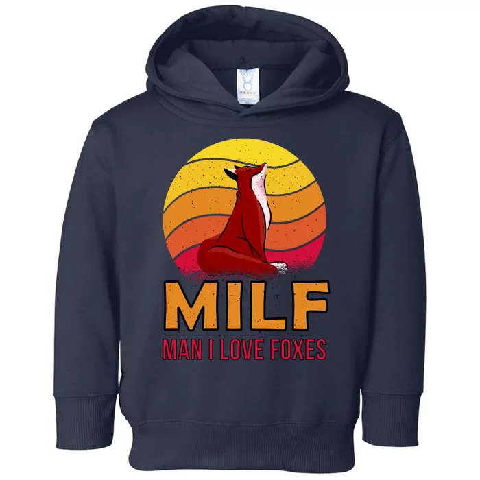 Man I Love Foxes MILF Toddler Hoodie