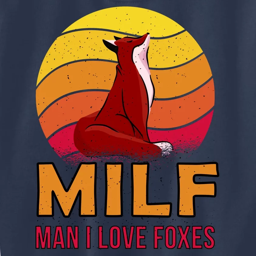 Man I Love Foxes MILF Kids Sweatshirt