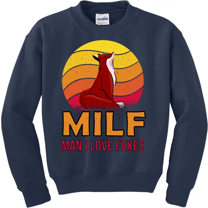 Man I Love Foxes MILF Kids Sweatshirt