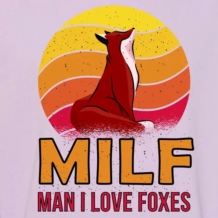 Man I Love Foxes MILF Garment-Dyed Sweatshirt