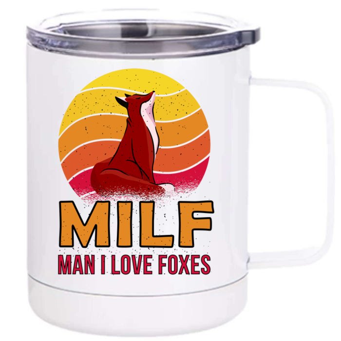 Man I Love Foxes MILF Front & Back 12oz Stainless Steel Tumbler Cup