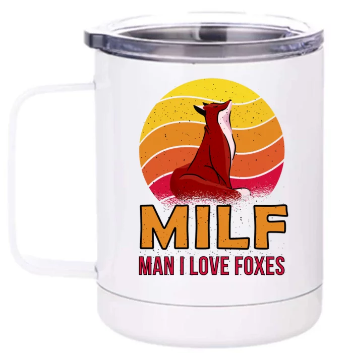 Man I Love Foxes MILF Front & Back 12oz Stainless Steel Tumbler Cup