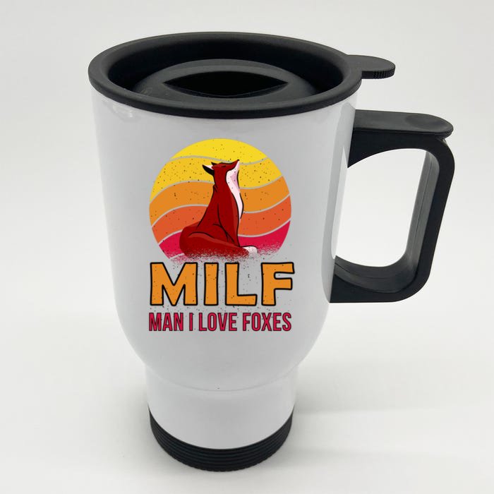 Man I Love Foxes MILF Front & Back Stainless Steel Travel Mug