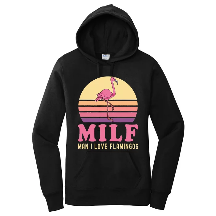 Man I Love Flamingo Funny Flamingo MILF Pink Joke Party Women's Pullover Hoodie