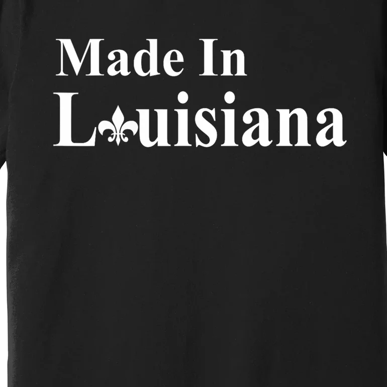 Made In Louisiana Fleur Southern Gulf Coast Resident Premium T-Shirt