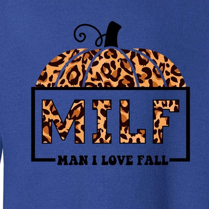 Milf I Love Fall Funny Pumpkin Autumn Lover Funny Gift Toddler Sweatshirt