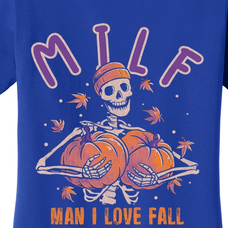 Milf I Love Fall Funny Skeleton Pumpkin Autumn Lover Gift Women's T-Shirt