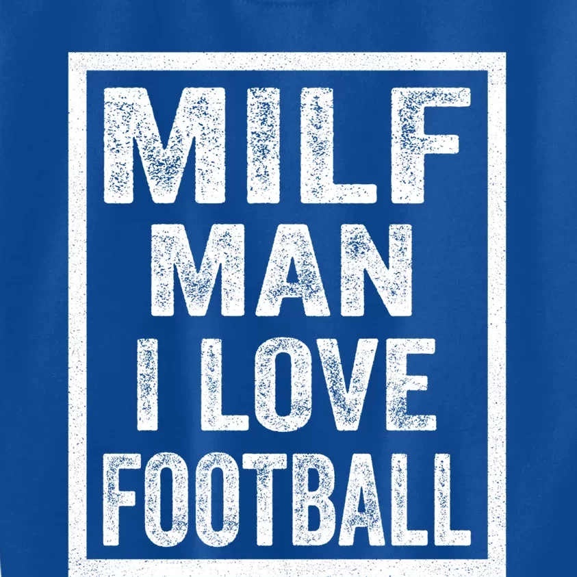 Milf I Love Football Funny Tee Gift Kids Sweatshirt